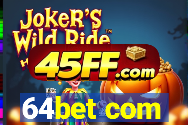 64bet com
